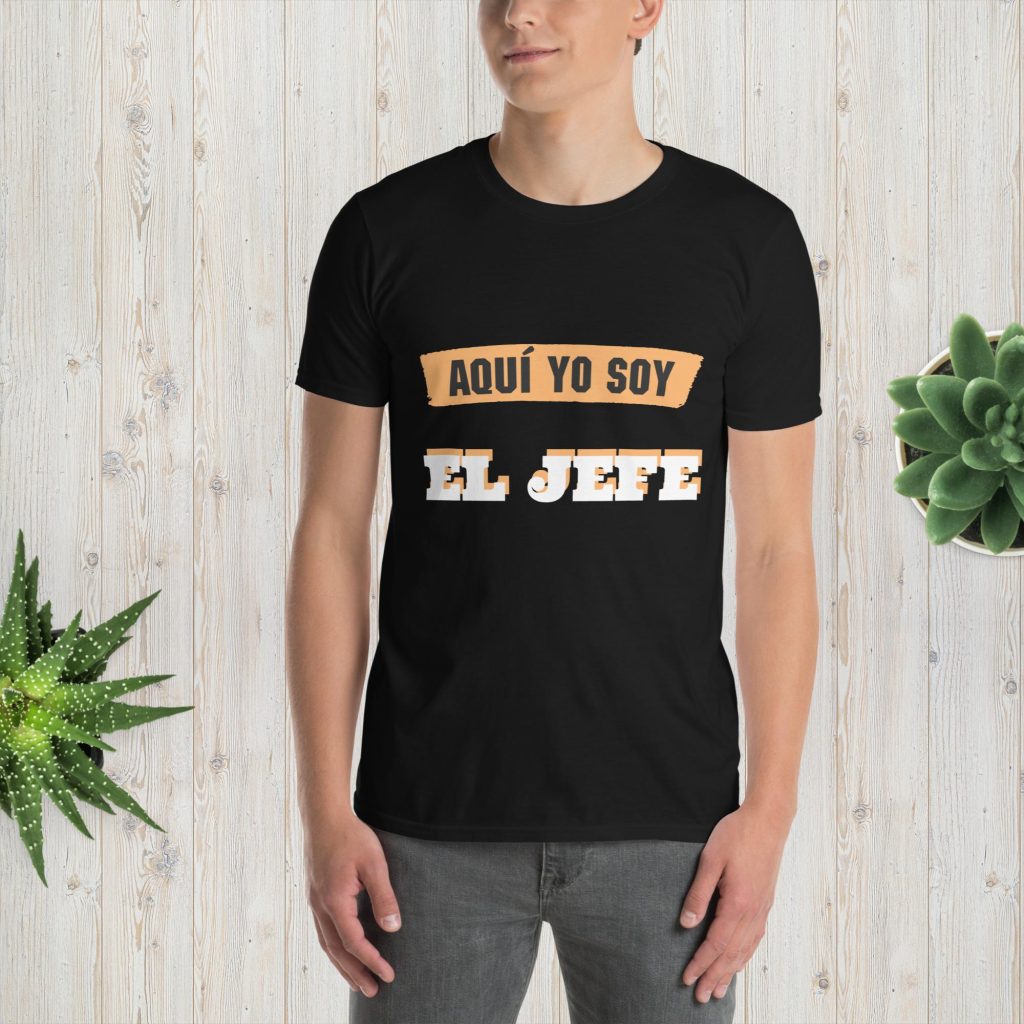 FUNNY mexican style t-shirt for fathers day or boss gift FUNNY mexican style t-shirt for fathers day or boss gift